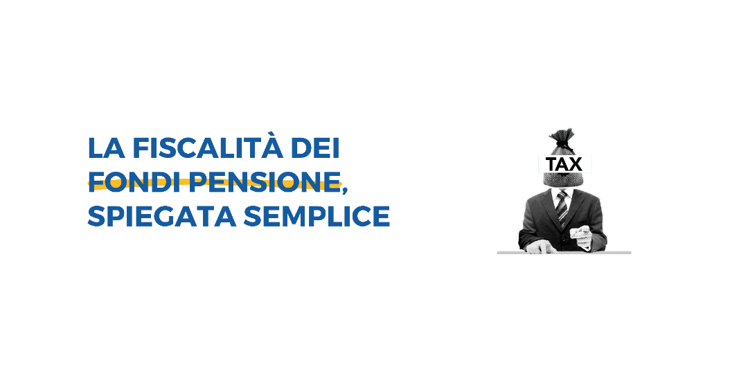 Copertina La fiscalità dei fondi pensione, spiegata semplice